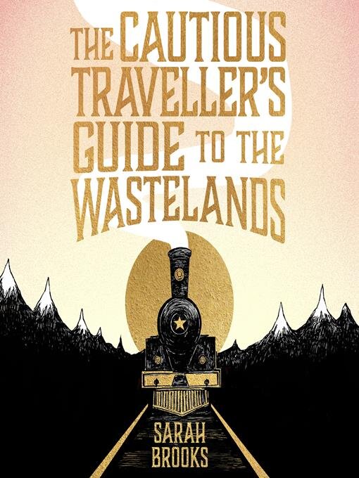 Title details for The Cautious Traveller's Guide to The Wastelands by Sarah Brooks - Available